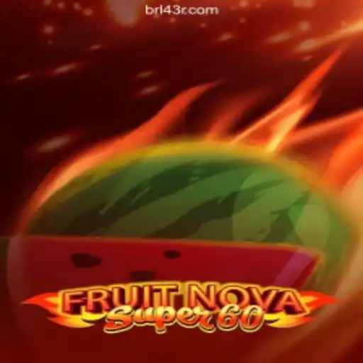 Explore the Exciting World of FruitNovaSuper60 on 43R.COM Platform